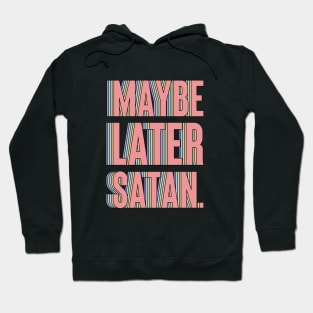 Maybe Later, Satan Hoodie